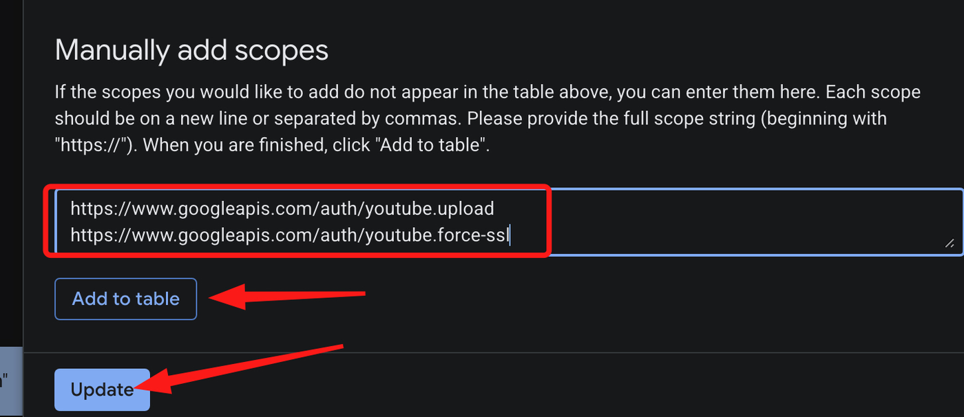 Manually add YouTube OAuth scopes youtube.upload and youtube.force-ssl in Google Auth Platform, then Add to table and Update.